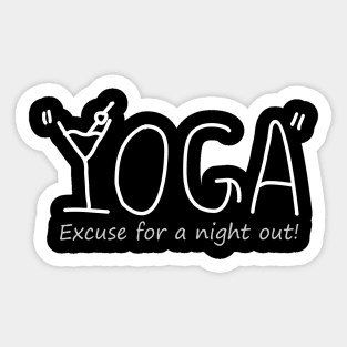 YOGA "Excuse for a night out!" white text Sticker